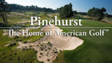Pinehurst: The Home of American Golf